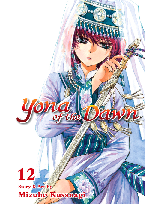 Title details for Yona of the Dawn, Volume 12 by Mizuho Kusanagi - Available